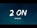 Tinashe 2 ON Lyrics Ft School Boy Q Tinashe 2 ON Lyrics Ft School Boy Q