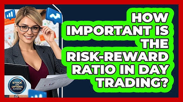 How Important Is The Risk-reward Ratio In Day Trading? - Stock and Options Playbook