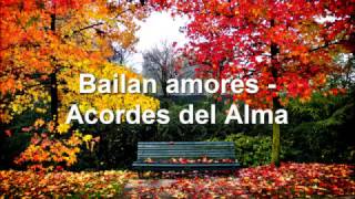 Miniatura del video "Bailan amores - Acordes del alma"