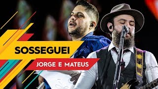 Sosseguei - Jorge & Mateus - Villa Mix Goiânia 2017 ( Ao Vivo )