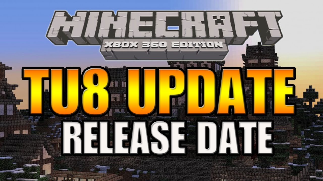 Minecraft (Xbox 360) TU8 RELEASE DATE + FULL CHANGE LOG! YouTube