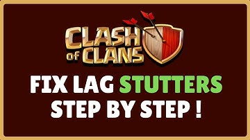 How To Fix Lag & Stuttering in Clash of Clans ! Easy Guide