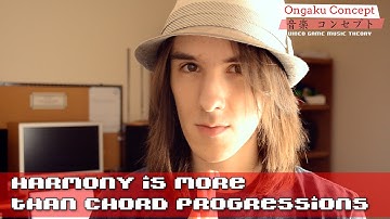 HARMONY IS MORE THAN CHORD PROGRESSIONS | Ongaku Concept: Video Game Music Theory