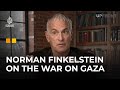 Norman finkelstein on gaza the us could have stopped israel on day one  upfront