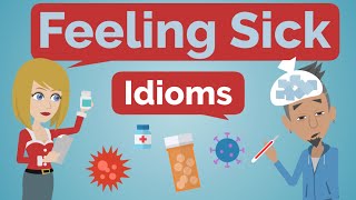 Feeling Sick | Intermediate Conversation Idioms