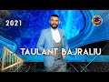 Taulant Bajraliu - Potpuri (Gezuar 2021)