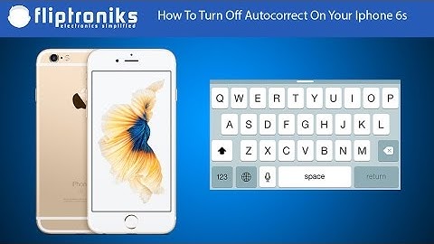 Iphone 6s: How To Turn Off Autocorrect / Predictive Text - Fliptroniks.com