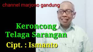 Download Lagu Keroncong Telaga Sarangan  (Ciptaan : Ismanto)  Cover : Marjono@marjonogandung8693 MP3