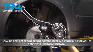 Career Overview How to Replace Steering Knuckle Assemblies 2006-2010 Hyundai Sonata