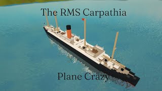 The RMS Carpathia | Titanic&#39;s Savior | Plane Crazy