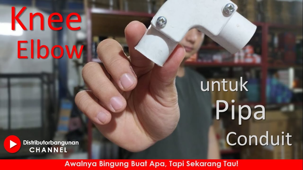 Knee Elbow Untuk Pipa Conduit, Awalnya Bingung Buat Apa, Tapi Sekarang