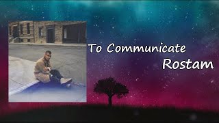 Rostam - &quot;To Communicate&quot; lyrics