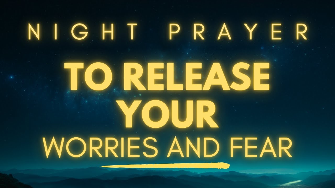 Night Prayer to Release Fear and Find Courage