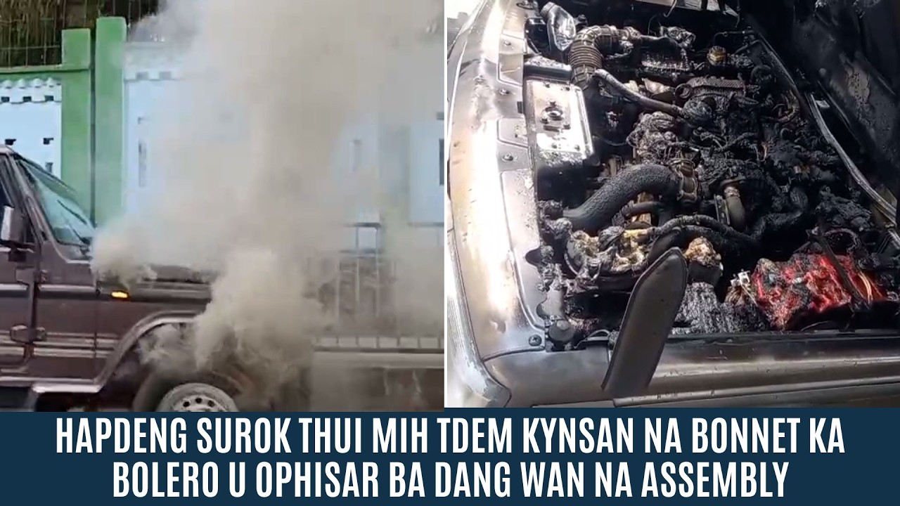 HAPDENG SUROK THUI MIH TDEM KYNSAN NA BONNET KA BOLERO U OPHISAR BA DANG WAN NA ASSEMBLY