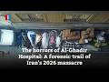 The horrors of Al-Ghadir Hospital A forensic trail of Iran's 2026 massacre