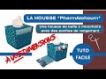 Comment coudre la housse pharmatchoum