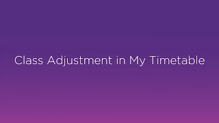 Class Adjustment in MyTimetable