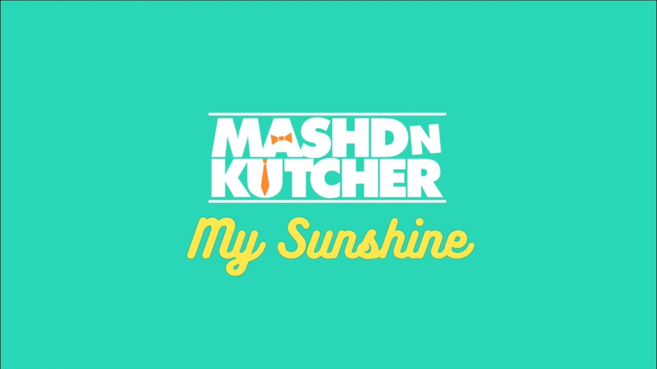 mashd n kutcher my sunshine