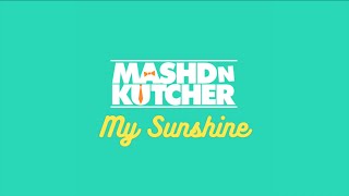 Mashd N Kutcher - My Sunshine (Official Audio) by Mashd N Kutcher 148,667 views 8 years ago 2 minutes, 55 seconds