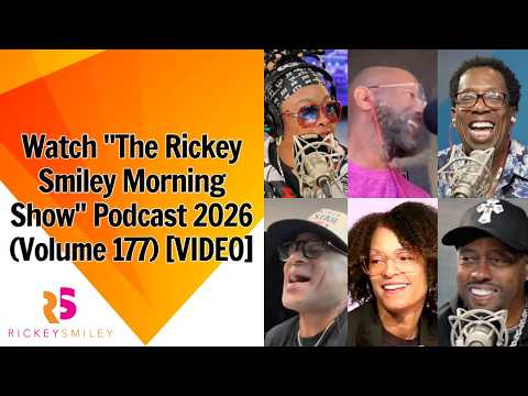Watch "The Rickey Smiley Morning Show" Video Podcast 2026 (Volume 177)