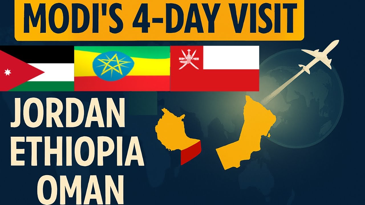 PM Modi trip to Jordan, Ethiopia, and Oman. 
