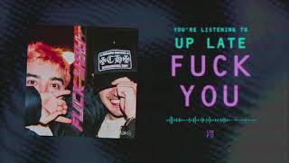 Up Late - Fuck You feat. Hearteyes Resimi