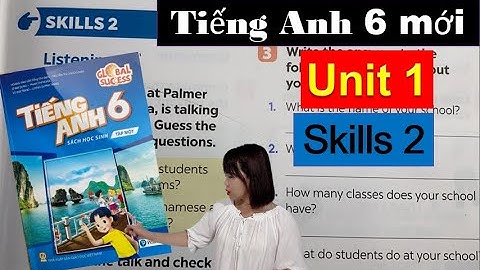 Tiếng Anh 6 Mới - Unit 1 Skills 2 - My New School - Sách Global / HeartQueen Quyên Hoàng