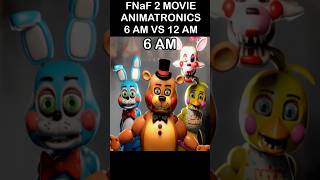 FNaF 2 Animatronics 6 AM VS 12 AM