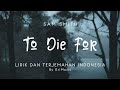 Sam Smith - To Die For | Lirik Lagu dan Terjemahan Indonesia by GriMusic