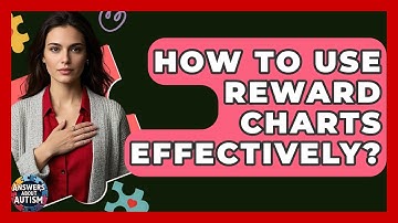 How To Use Reward Charts Effectively? - Answers About Autism