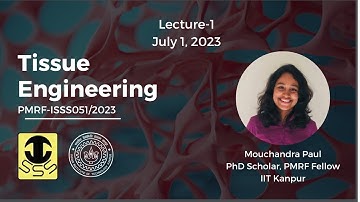 Lecture 1: Introduction to Tissue Engineering | ISSS PMRF Lecture Series