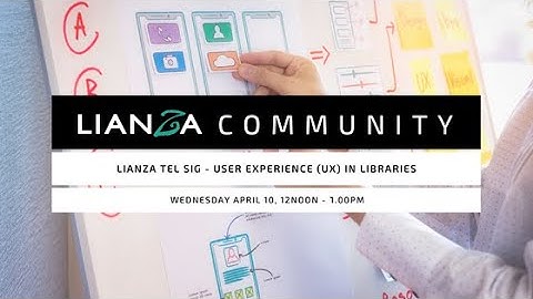 LIANZA TEL SIG Webinar - User Experience (UX) in Libraries