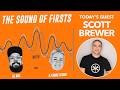 The Sound Of Firsts Episode 10: Scott Brewer