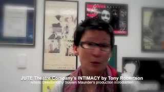 JUTE's 'Intimacy' by Tony Robertson - Production Introduction.m4v