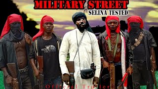 THE  TRAILER OF MILITARY STREET FT SELINA TESTED e29