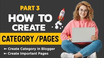 PART 3 | How to create category and pages in blogger website 2021📊🔥