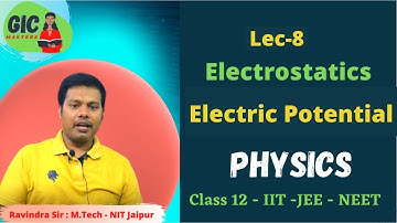 Electrostatics L8 | Electric Potential |Class 12 l IIT-JEE I NEET  |By  Ravindra Sir