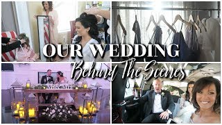 OUR WEDDING DAY   |  Behind the Scenes + Getting Ready