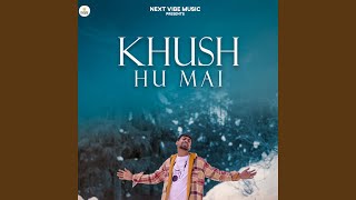Khush Hu Mai