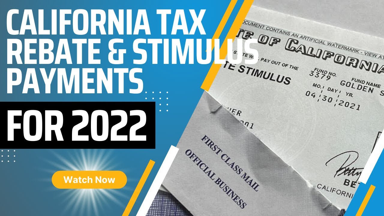 california-tax-rebates-and-stimulus-payments-for-2022-youtube