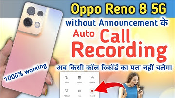 Oppo reno 8 Call Recording Setting, How to Call Record in Oppo reno 8 5g, call recording