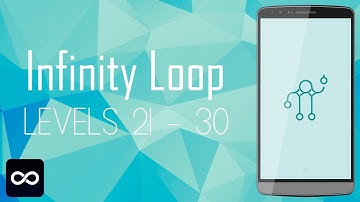 Infinity Loop - Level 21 - 30 | Walkthrough