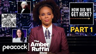 Systemic Racism? No Thanks | Every How Did We Get Here (Part 1) | The Amber Ruffin Show