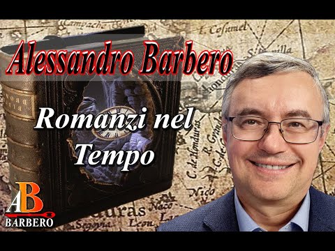 Alessandro Barbero - Romanzi nel Tempo