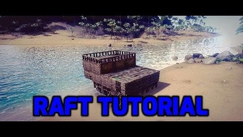 Beginner Raft Tutorial (ARK SURVIVAL EVOLVED)