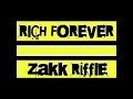 Rich forever  zakk riffle