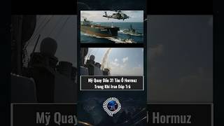 Mỹ Quay Đầu 31 Tàu Ở Hormuz Trong Khi Iran Đáp Trả