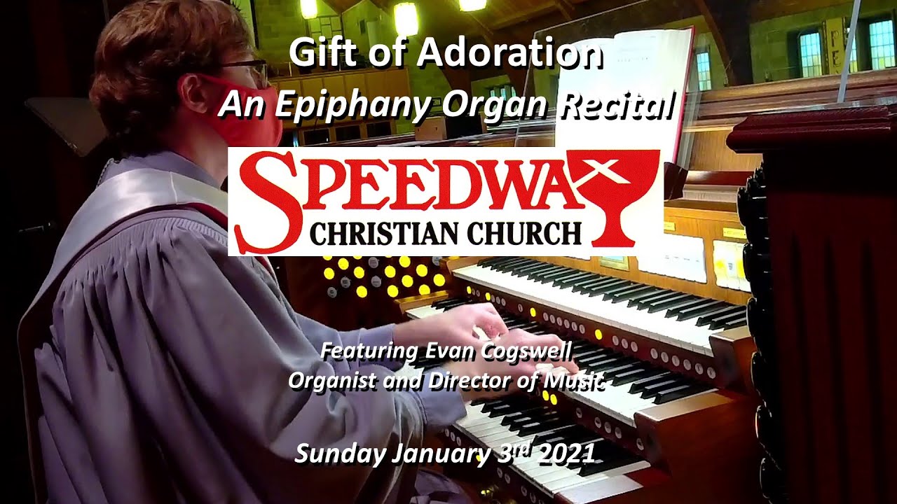Speedway Christian Church Organ Recital January 3, 2021 YouTube
