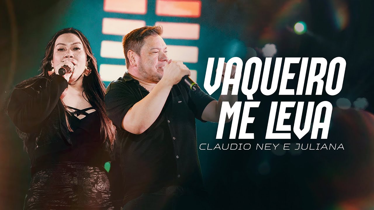 VAQUEIRO ME LEVA - Claudio Ney e Juliana (A Banda Que Toca Forró)