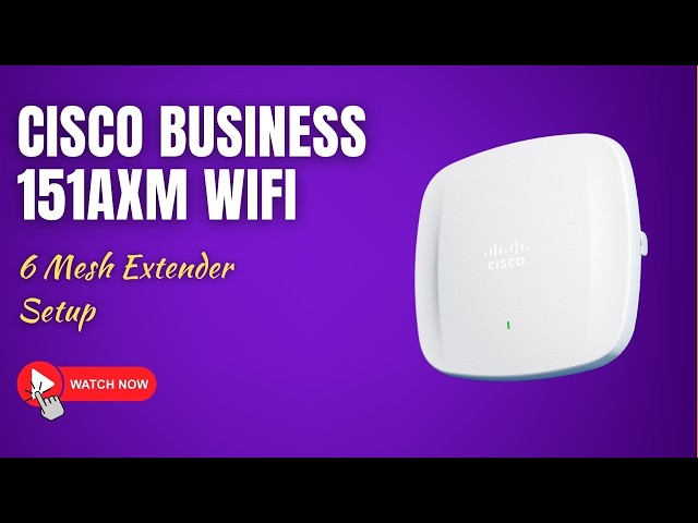 Cisco Business 151AXM WiFi 6 Mesh Extender Setup - YouTube